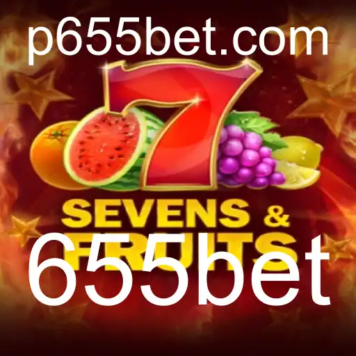 Descubra o Mundo do Jogo SevensFruits com a Plataforma 655bet